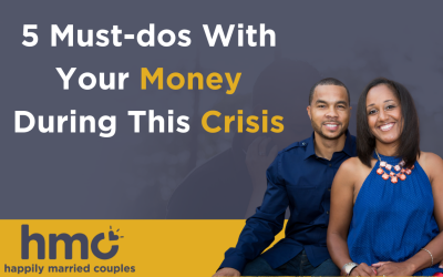 5 Must-Dos with Your Money During a Crisis