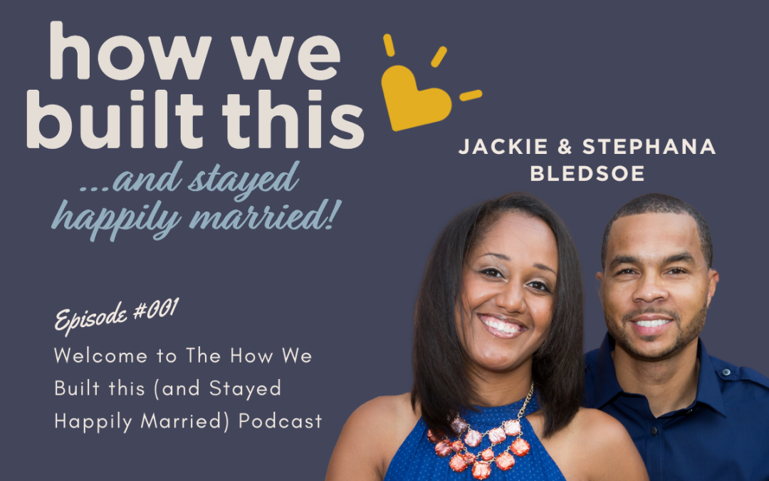 Welcome to The How We Built this (and Stayed Happily Married) Podcast
